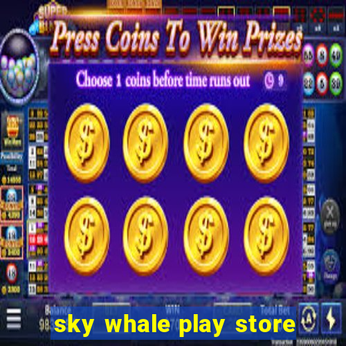 sky whale play store